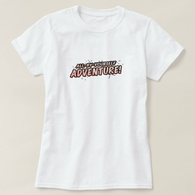 T-shirt Toute seule aventure ! (Design devant)