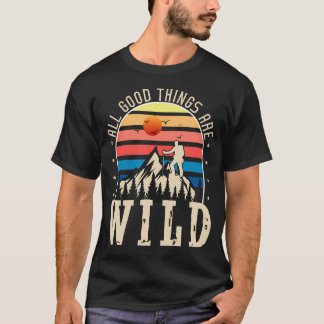T-shirt Toutes les bonnes choses sont randonneur sauvage m