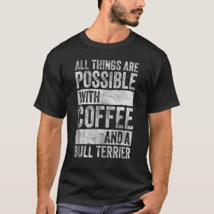 T-shirt Toutes Les Choses Sont Possibles Avec Café Et Tire