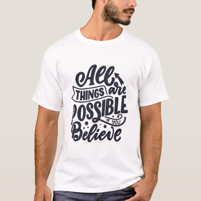 T-shirt Toutes Les Choses Sont Possibles Si Vous Croyez (Devant)