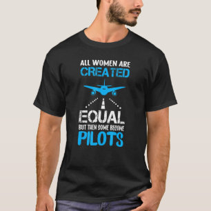 T-shirt Toutes Les Femmes Sont Créées Égales, Mais Ensuite