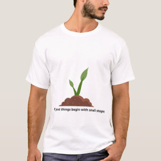 T-shirt Toutes les grandes choses commencent par de petits