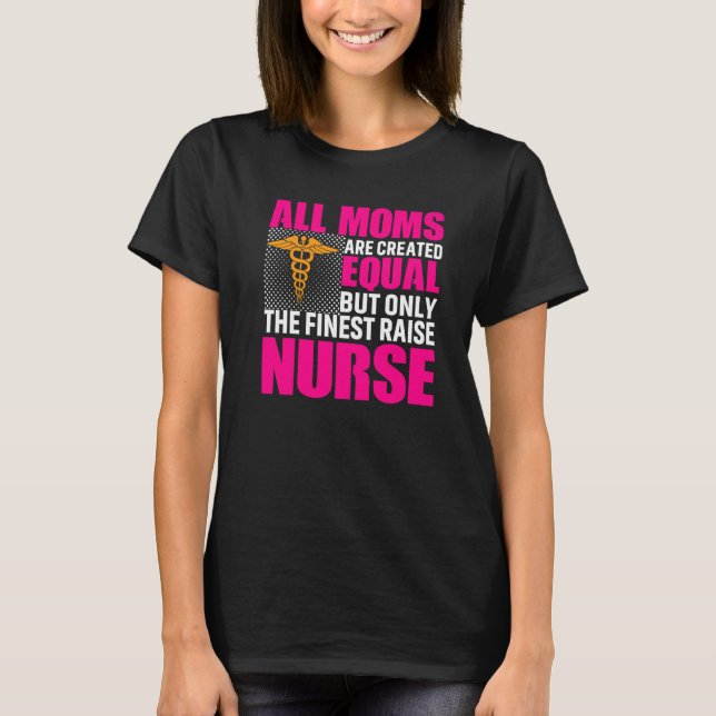 T-shirt Toutes Les Moms Sont Créées Égales Mais Seulement  (Devant)