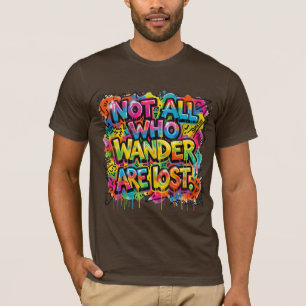 T-shirt Toutes les personnes qui errent ne sont pas perdue