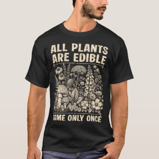T-shirt Toutes les plantes sont comestibles Certaines seul