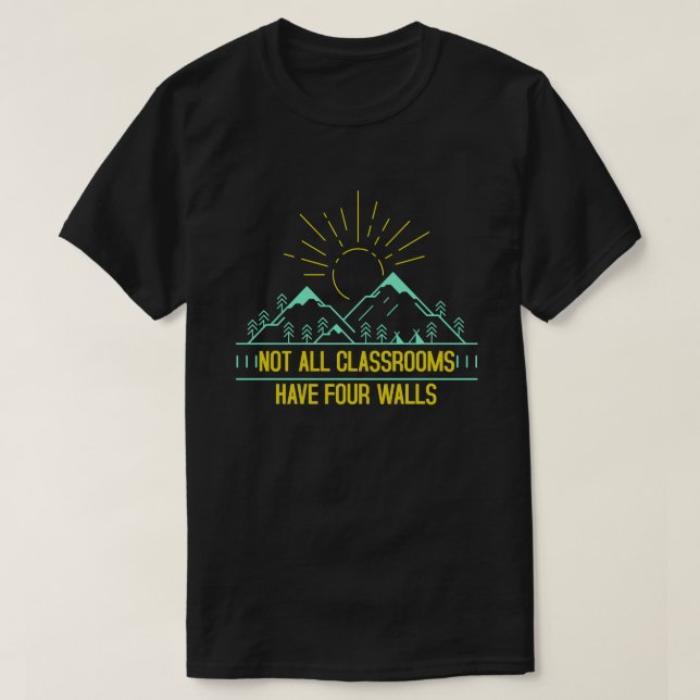 T-shirt Toutes les salles de classe n'ont pas quatre murs  (Design devant)