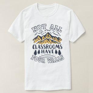 T-shirt Toutes les salles de classe n'ont pas quatre murs 