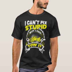 T-shirt Tow Truck D River Wrecker Je ne peux pas F Ix St U
