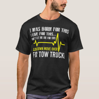 T-shirt Tow Truck Drivers Ralentir Se Déplacer Au-Dessus D