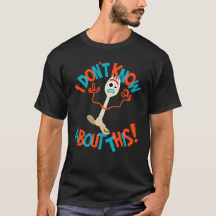 T-shirt Toy Story 4   Forky "Je ne sais pas à propos de ça