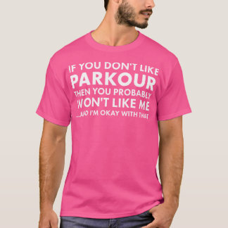 T-shirt Traceur If You Don'T Like Parkour
