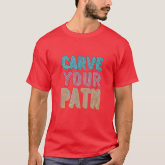 T-shirt Tracez votre chemin