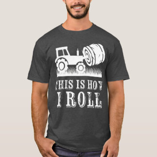 T-shirt Tracteur agricole C'Est Comme Ça Que Je Roule Farm