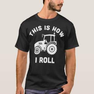 T-shirt Tracteur C'est comment je roule Fermier Cadeau Fer