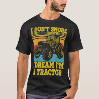 T-shirt Tracteur Farmer Don I Dont Snore I Dream I a Trac
