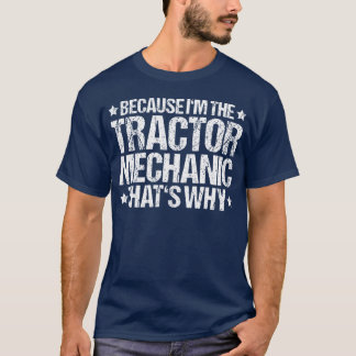 T-shirt Tractor Farming Agriculture That's Why Tractor Mec