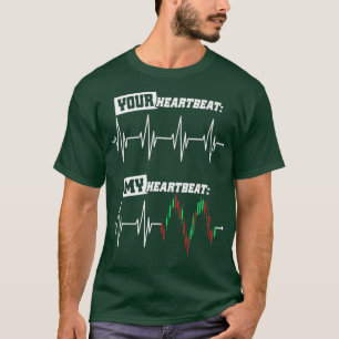 T-shirt Trader Heartbeat Your My Heart Stock Market