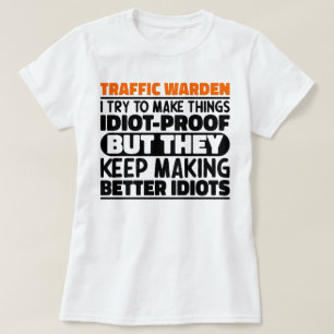 T-shirt Traffic Warden J'Essaie De Faire Des Choses Drôle 