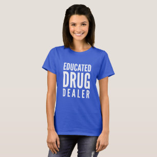 T-shirt Trafiquant de drogue instruit