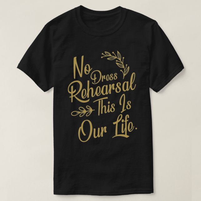 T-shirt Tragically Hip - No Dress Rehearsal This Is Our Cl (Design devant)