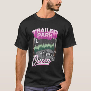 T-shirt Trailer Park Queen Camper Camper RV Costume Trash