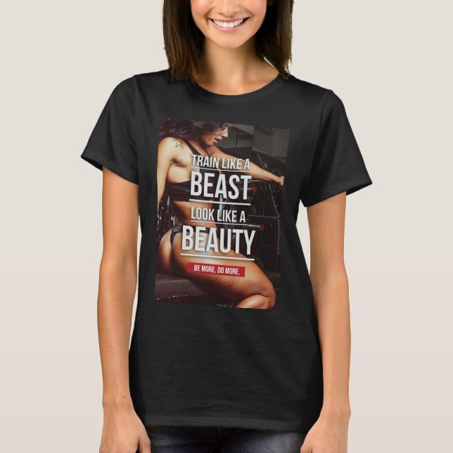 T-shirt Train Comme Une Bête, Look Like A Beauty - Entraîn (Devant)