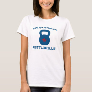 T-shirt Train de vraies femmes avec Kettlebells