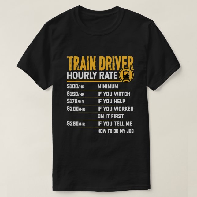 T-shirt Train Driver Horaire Taux Funny Railroad Locomotiv (Design devant)