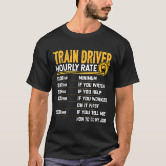T-shirt Train Driver Horaire Taux Funny Railroad Locomotiv