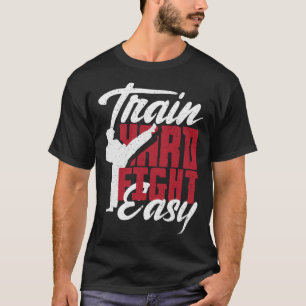 T-shirt Train Hard Fight Easy Aikido Karate Jiu Jitsu 1