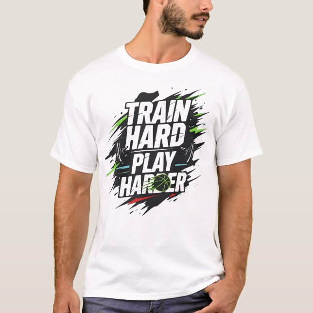 T-shirt Train Hard Play Harder Basket (Devant)