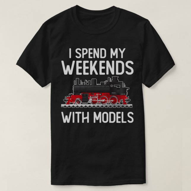 T-shirt Train Je Passe Mes Week-ends Avec Des Modèles (Design devant)
