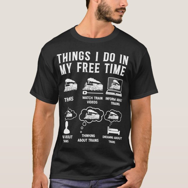 T-shirt Train Locomotive Que Je Fais Pendant Mon Temps Lib (Devant)