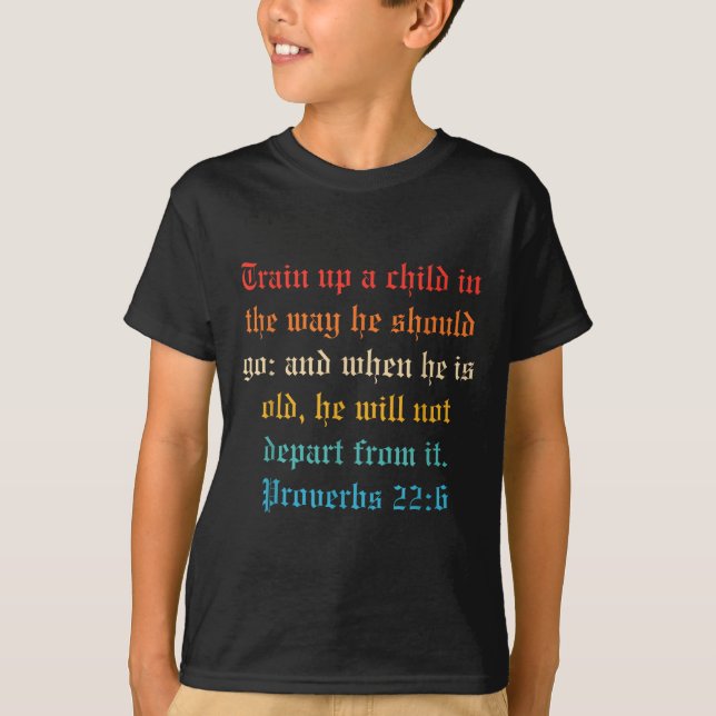 T-shirt Train Up A Child In The Way He Should Go  (Devant)