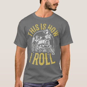 T-shirt Train vintage amusant C'est comment je roule chemi
