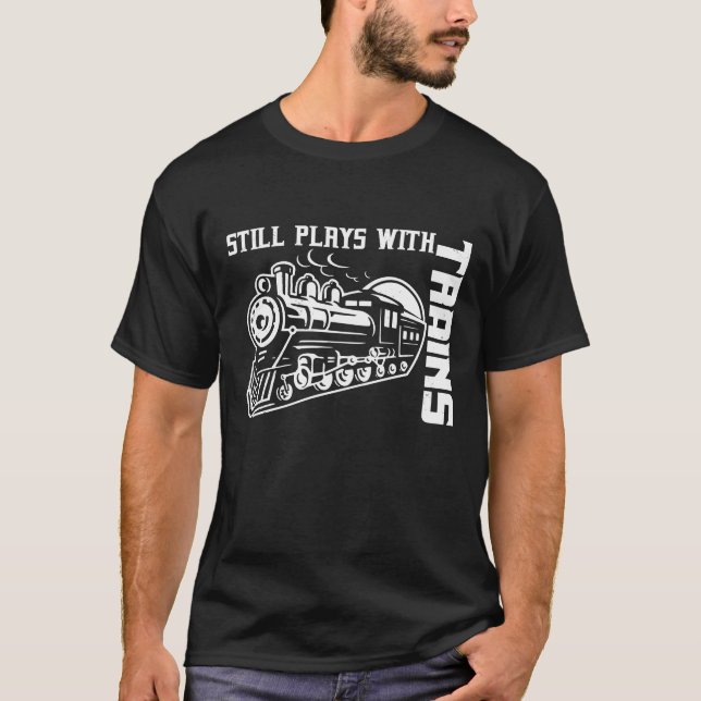 T-shirt Trains - joue toujours avec eux.  Modèle, le grand (Devant)