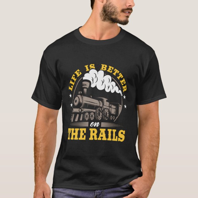 T-shirt Trainspotter Train Lover Life is Better On The Rai (Devant)