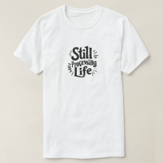 T-shirt Traitement de la vie en cours