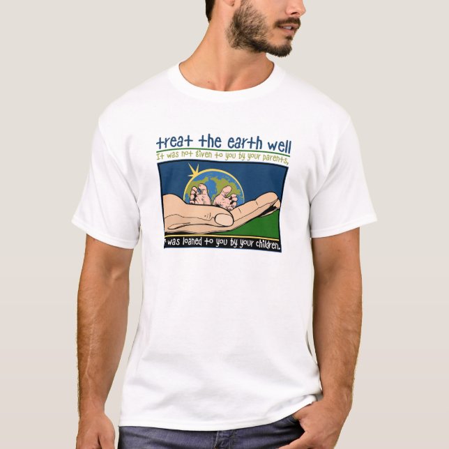 T-shirt Traitez la terre bien (Devant)