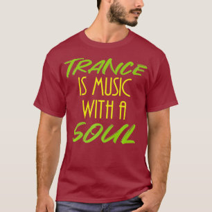 T-shirt Trance est de la musique avec âme - maison Cool DJ