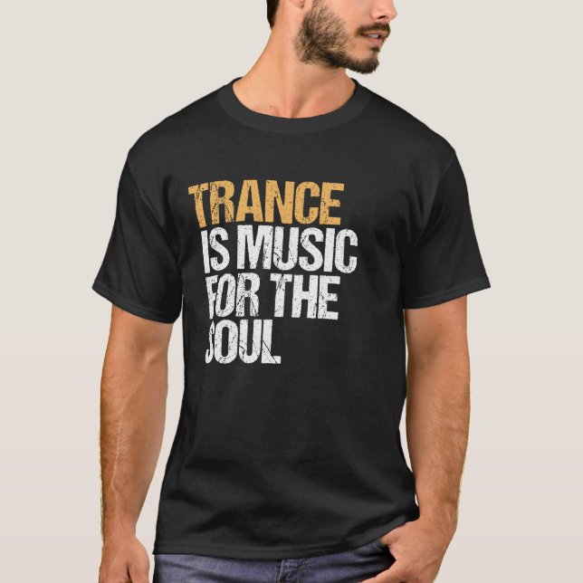 T-shirt Trance Is Music For Soul - EDM - TECHNO (Devant)