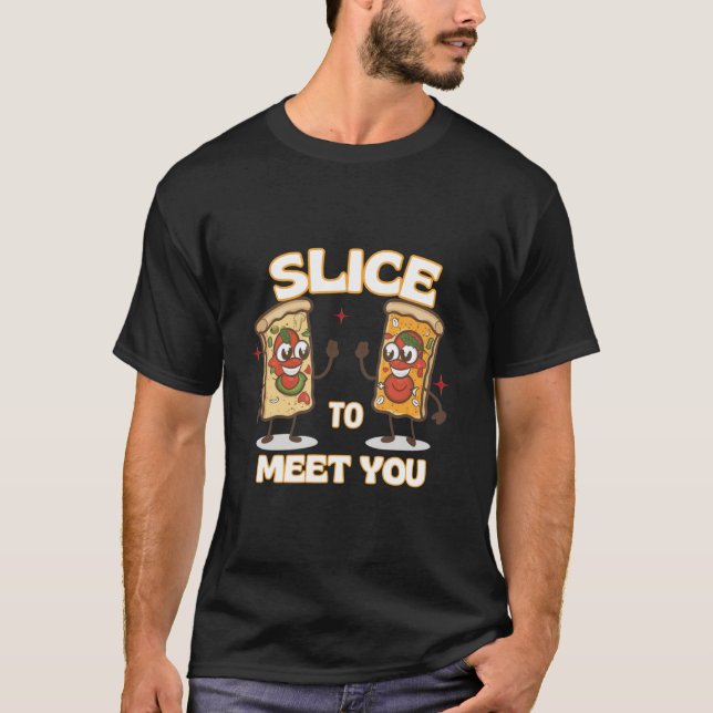 T-shirt Trancher pour vous rencontrer pizza drôle (Devant)