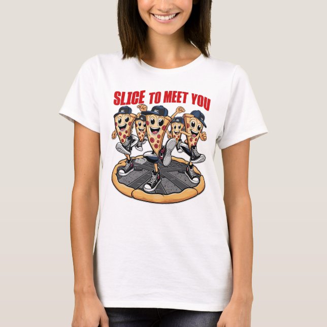 T-shirt Trancher Pour Vous Rencontrer Pizza Drôle (Devant)