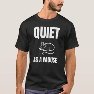 T-shirt Tranquille en tant que souris