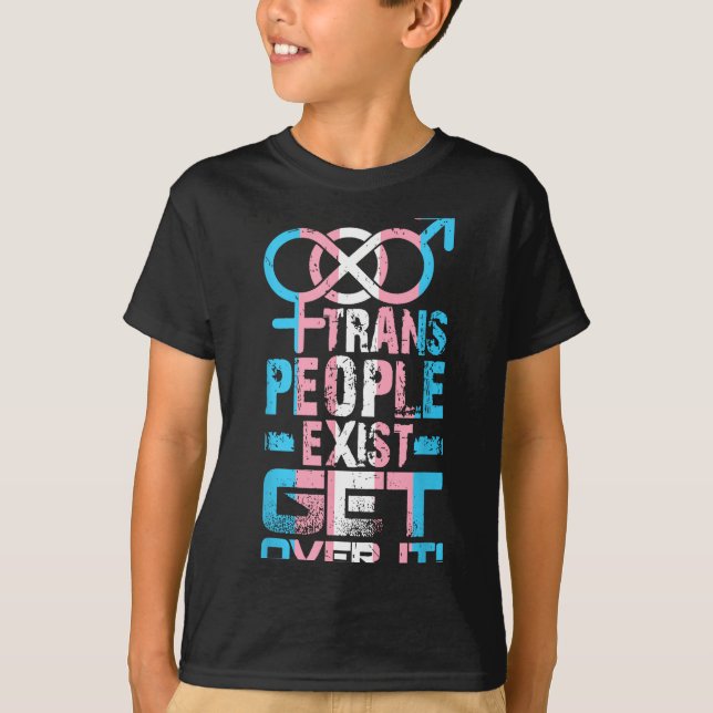 T-shirt Trans People Exist Get Over It  (Devant)