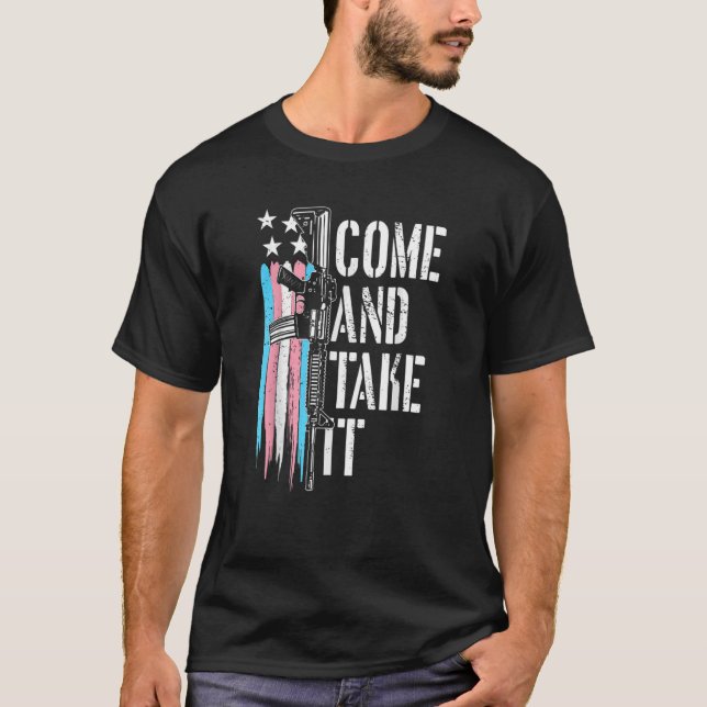 T-shirt Transgenre Venez Et Prenez-Le En Ar 15 Droits D'Ar (Devant)