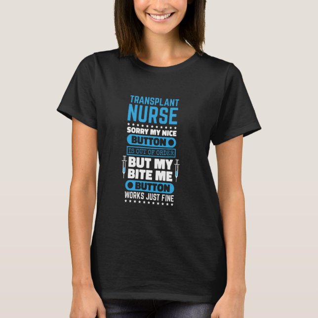 T-shirt Transplant Nurse Bite Me Bouton Works Transplant N (Devant)