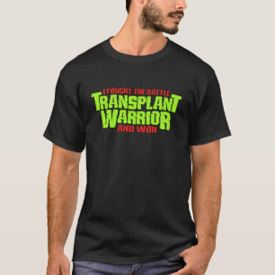 T-shirt Transplant Warrior - un bénéficiaire de transpla
