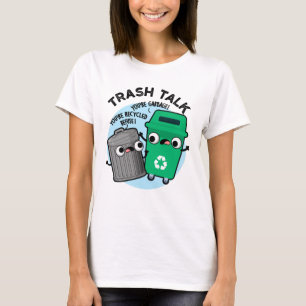 T-shirt Trash Talk amusant Poubelle Poubelle Pun