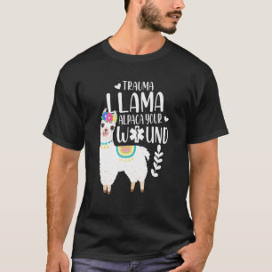 T-shirt Trauma Llama Alpaca Votre blessure EMS Infirmière 